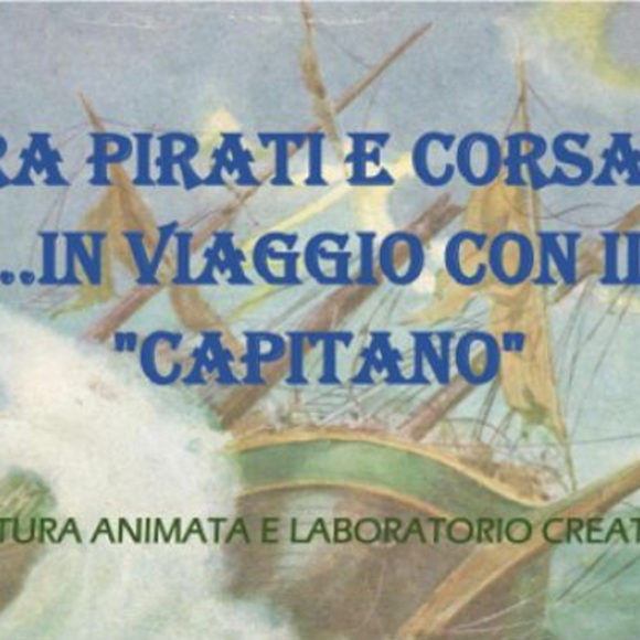 tra-pirati-e-corsari-in-viaggio-con-il-capitani Tra pirati e corsari … in viaggio con il “Capitano”